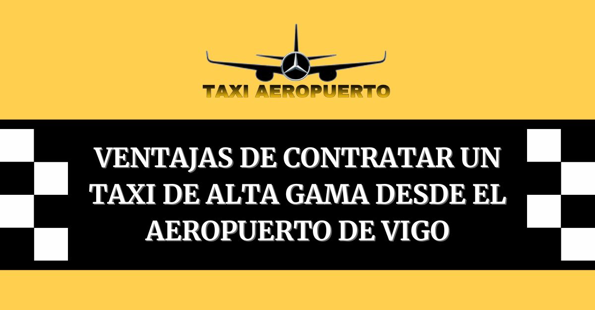 taxi-alta-gama-aeropuerto-vigo